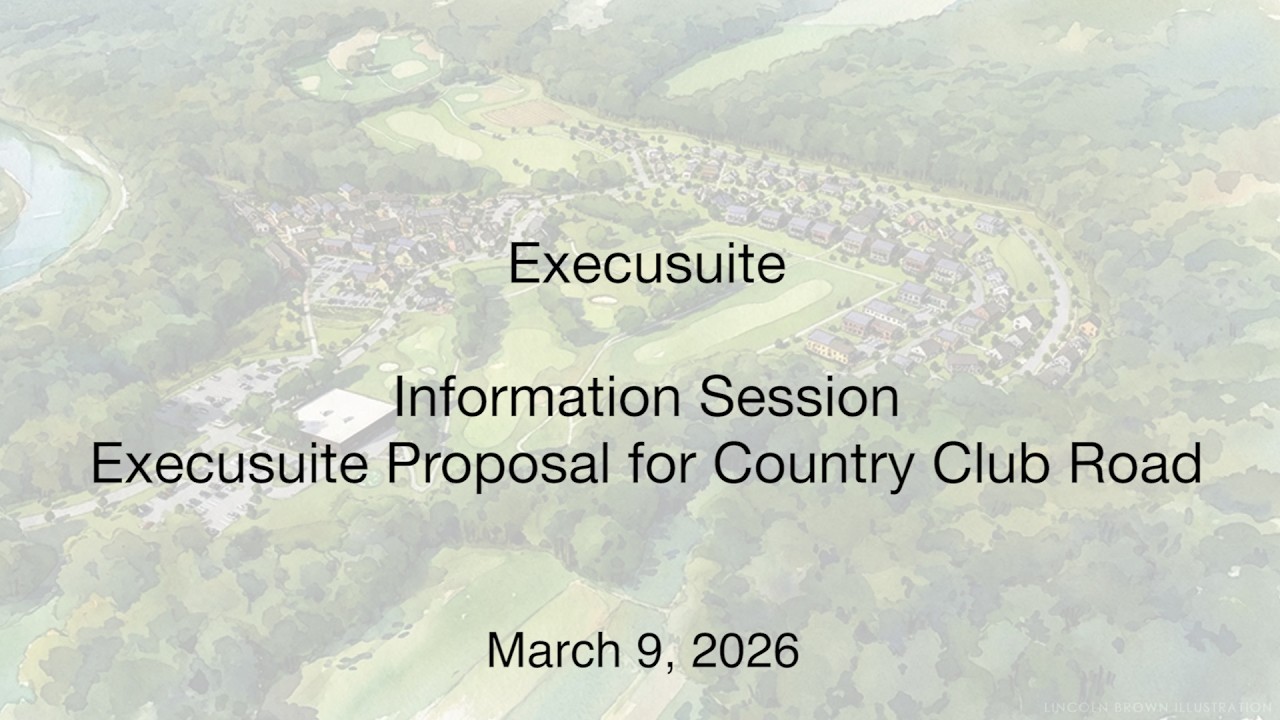 Execusuite - Information Session: Proposal for Country Club Road 3/9/2026