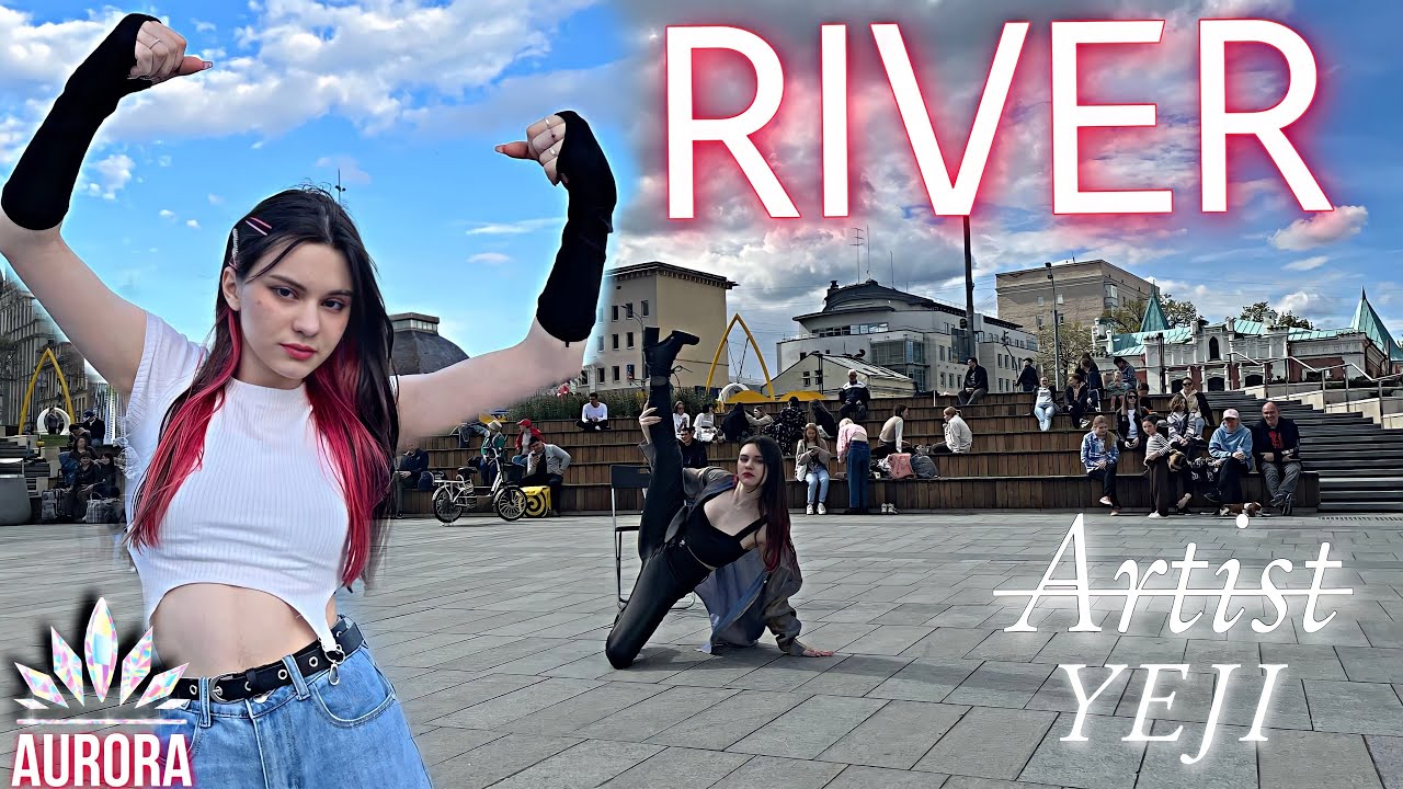 [KPOP IN PUBLIC | ARIST OF THE MONTH] ITZY YEJI(예지) - 'RIVER' STUDIO CHOOM by AURORA KSESHA