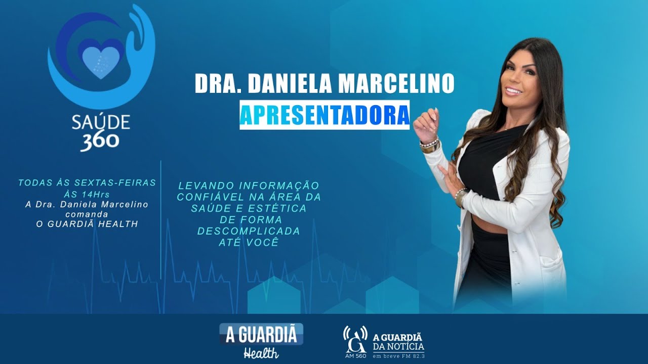 SAÚDE 360 COM DRA. DANIELA MARCELINO