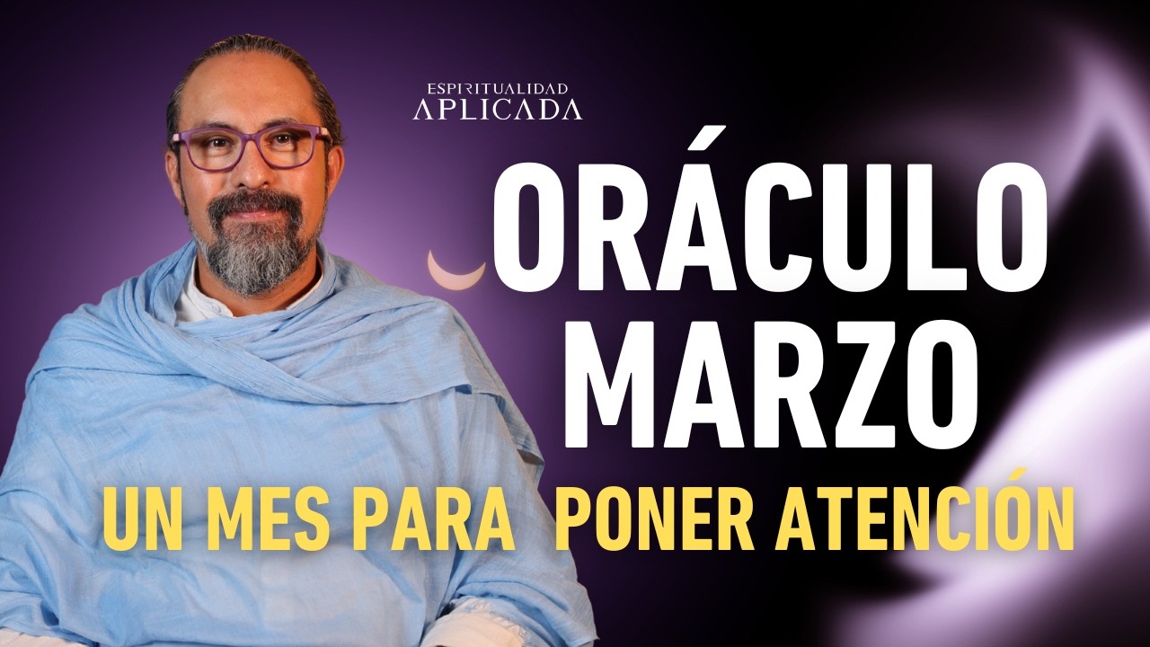 ORÁCULO MARZO: NO TE DEJES LLEVAR POR LO ILUSORIO | Fer Broca Espiritualidad Aplicada