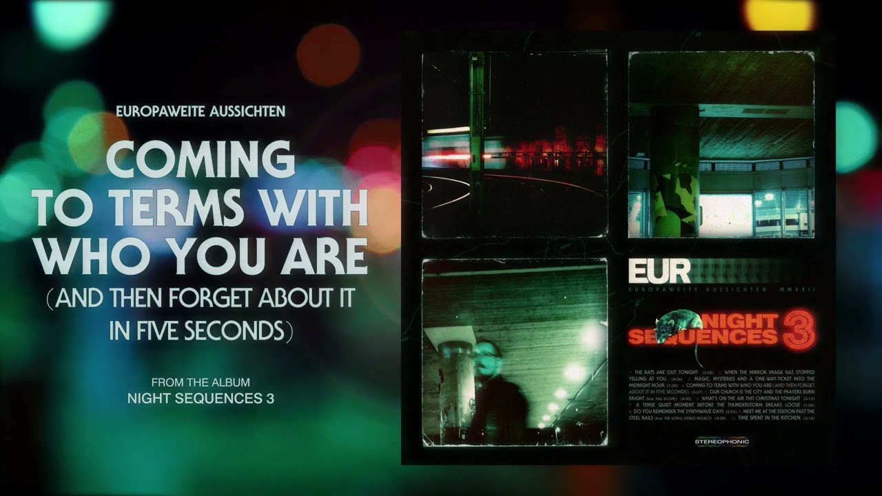 Europaweite Aussichten - Coming To Terms With Who You Are (And Then Forget About It In Five Seconds)