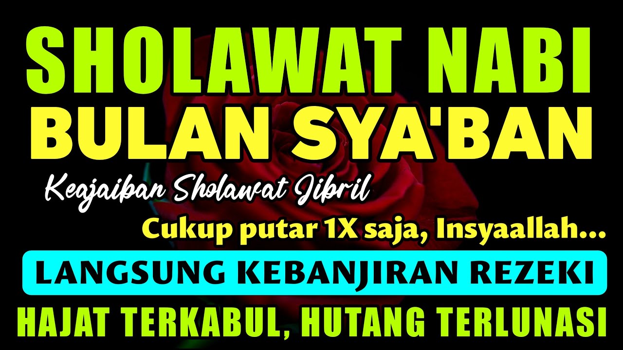 SHOLAWAT JIBRIL PENARIK REZEKI PALING DAHSYAT, Sholawat Nabi Muhammad SAW, Sholawat Bulan Syaban