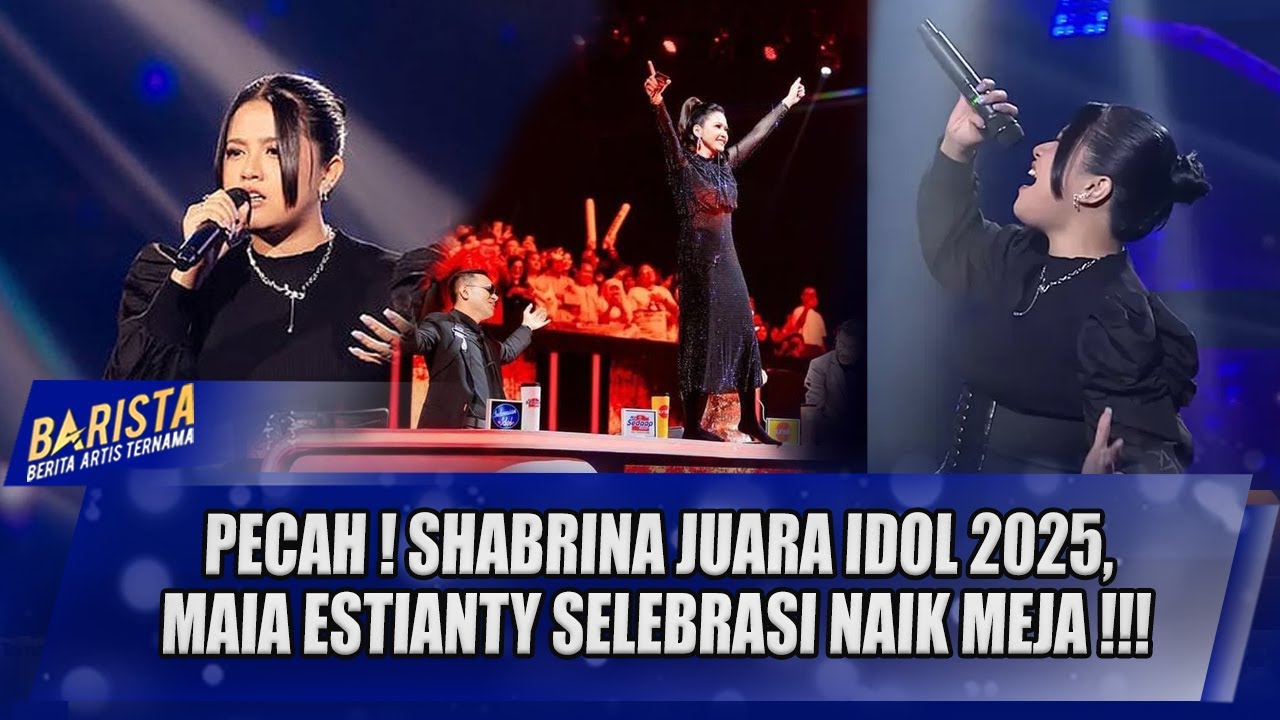 SHABRINA MENANG INDONESIAN IDOL 2025, BEGINI AKSI SELEBRASI MAIA ESTIANTY NAIK MEJA !! - BARISTA