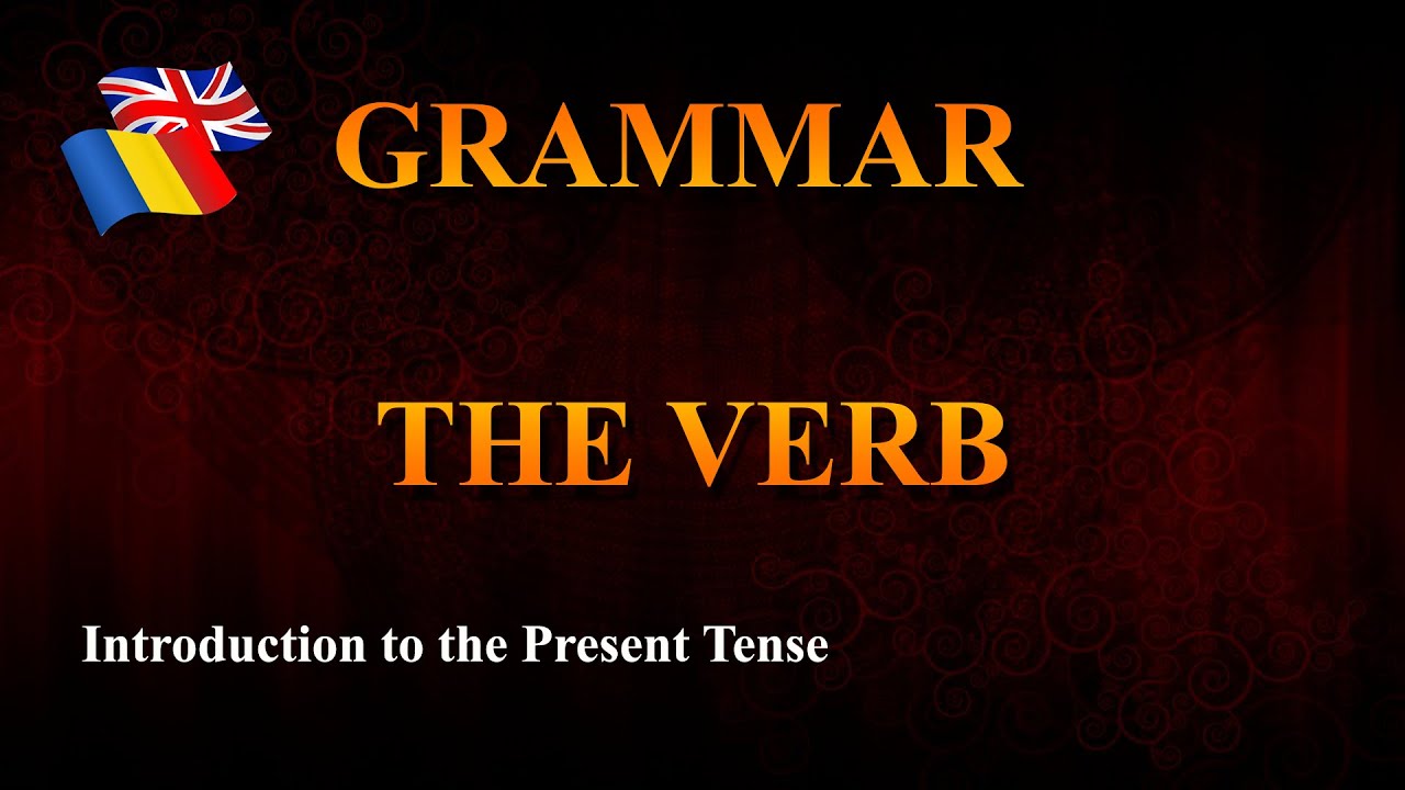 lesson 1 , Romanian (Grammar), Verbul (THE VERB) Introduction to the verb and verbal tenses (1)