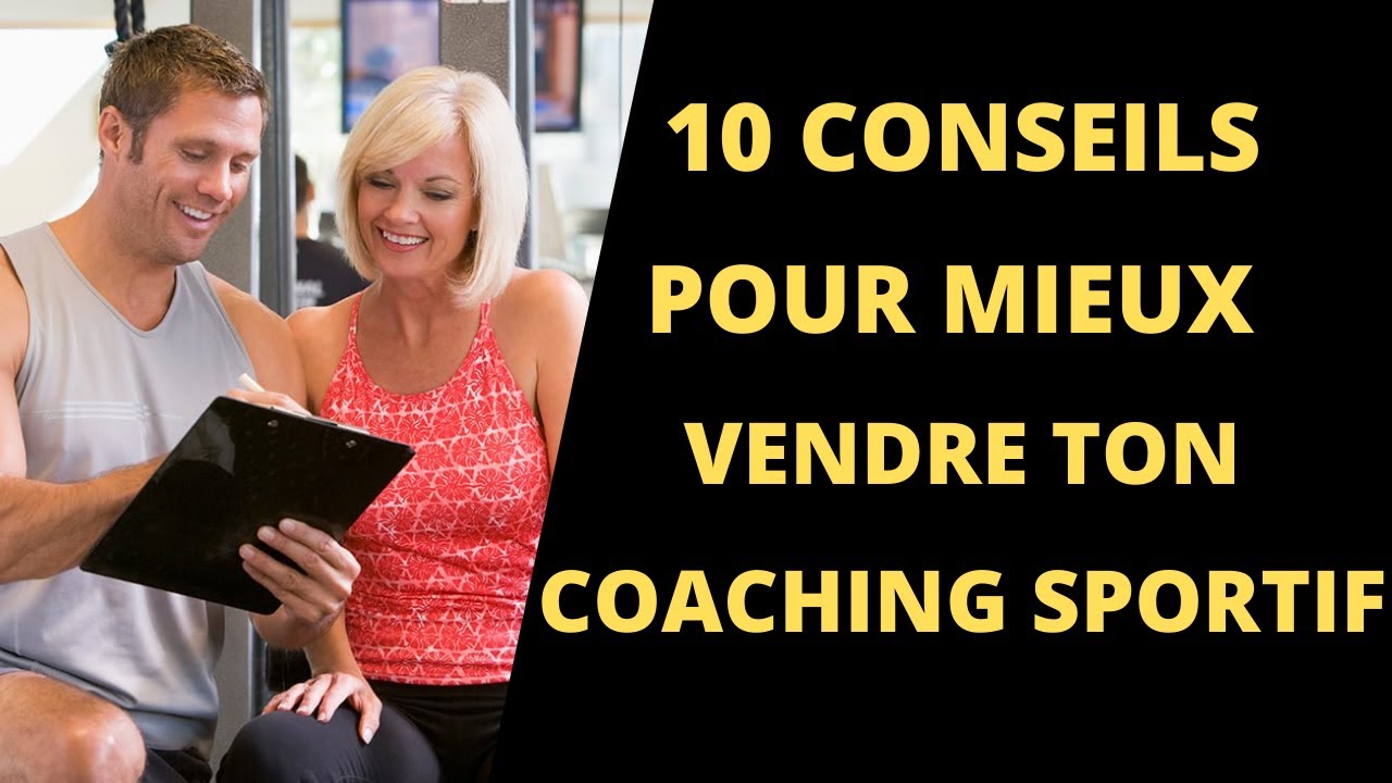 Coach Sportif : 10 Conseils Pour Mieux Vendre du Personal Training