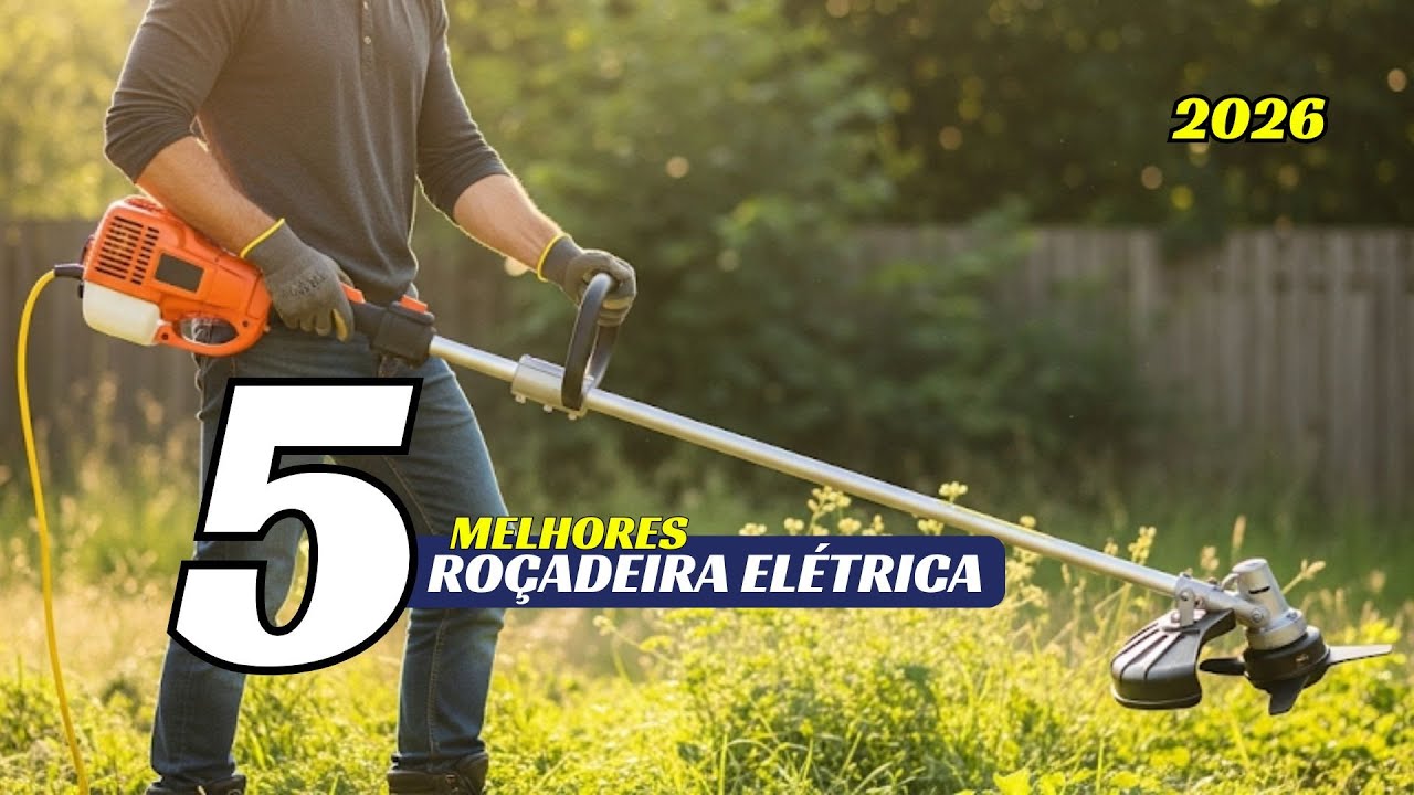 Melhores Roçadeiras Elétricas do Mercado  | Melhor Roçadeira Elétrica para Comprar
