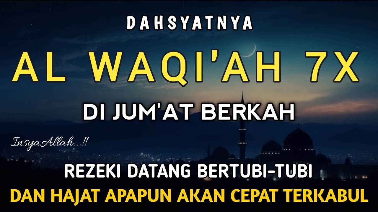 Surah Al Waqi'ah 7X,Semoga yang mendengarkan hutangnya lunas dan diberkahi hidupnya