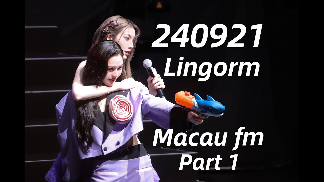240921 Lingorm หลิงออม Macau fanmeeting fancam [Part 1]