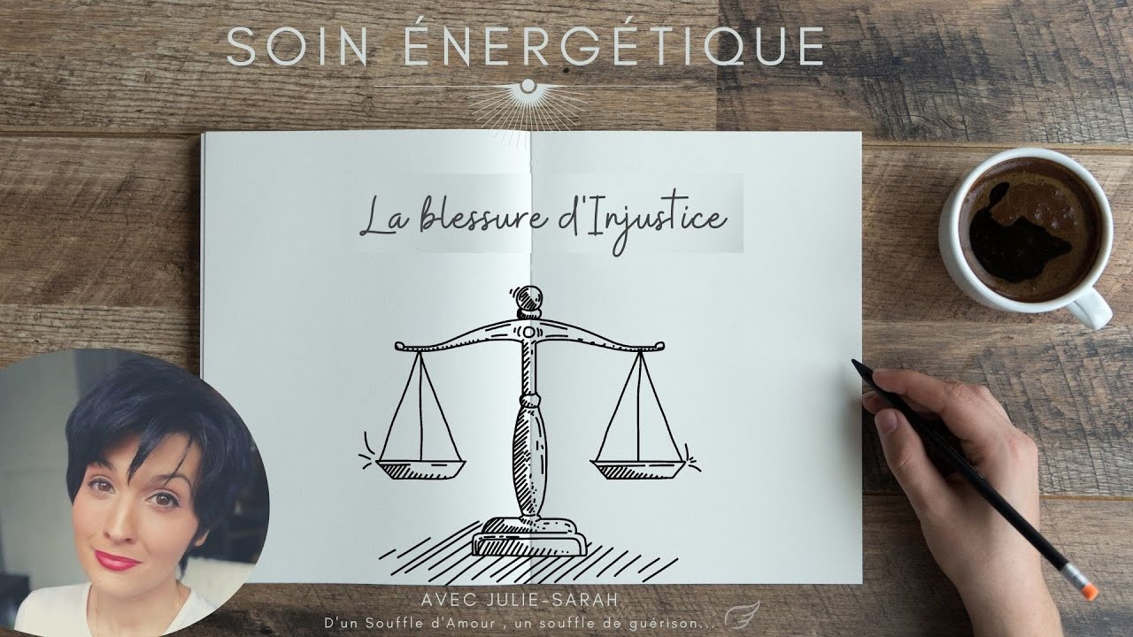 Blessure d' Injustice - Soin énergétique Audio en direct - les 5 blessures de l'âme