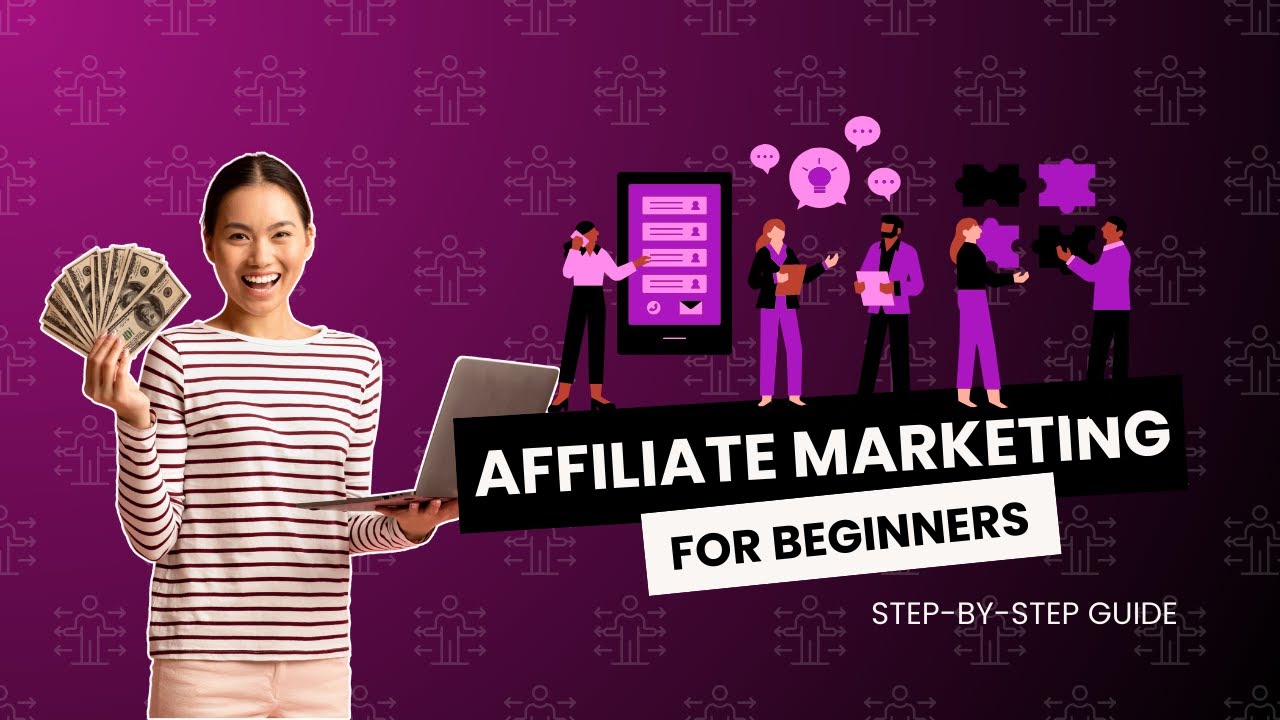 Affiliate Marketing for Beginners: Step-by-Step Guide [2024]