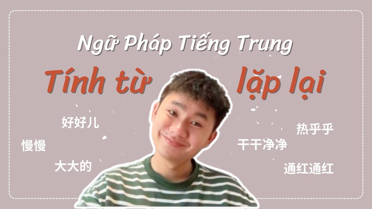 Ngữ Pháp Tiếng Trung: Tính Từ lặp lại - 形容词重叠 HSK4 - 5 | Yangdexin