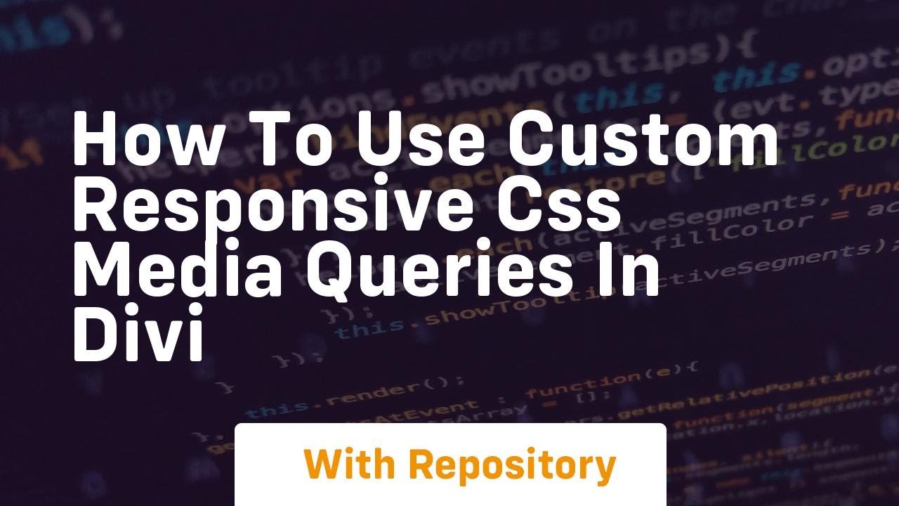 how to use custom responsive css media queries in divi