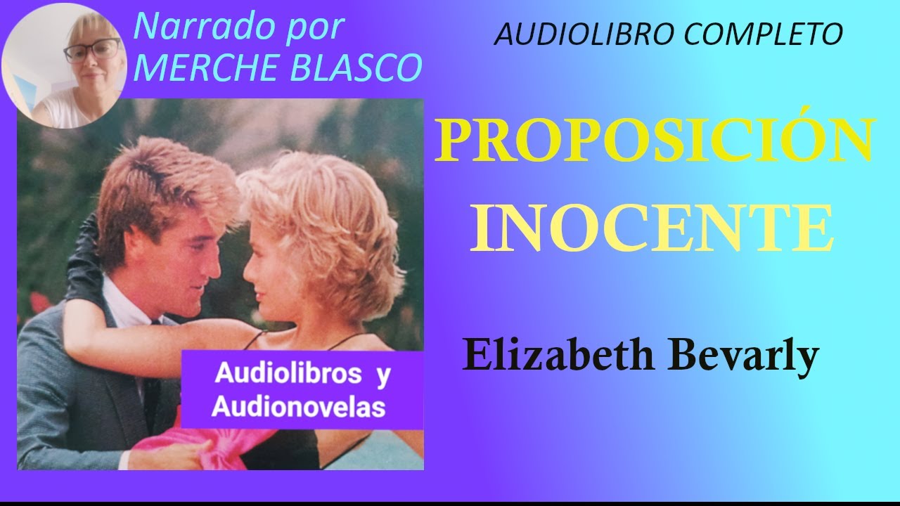 Audiolibro PROPOSICIÓN INOCENTE- Novela romántica narrada por Merche Blasco- Audiolibro de amor