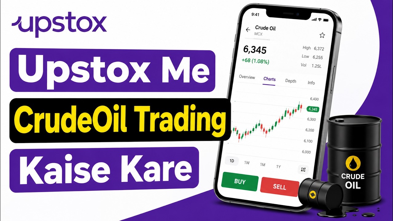 How to Trade Crude Oil in Upstox, Upstox Crude Oil Trading for Beginners