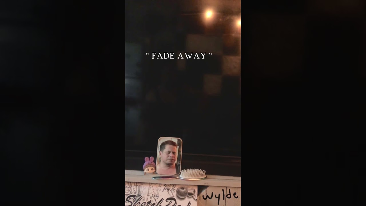 Fade Away - wylde