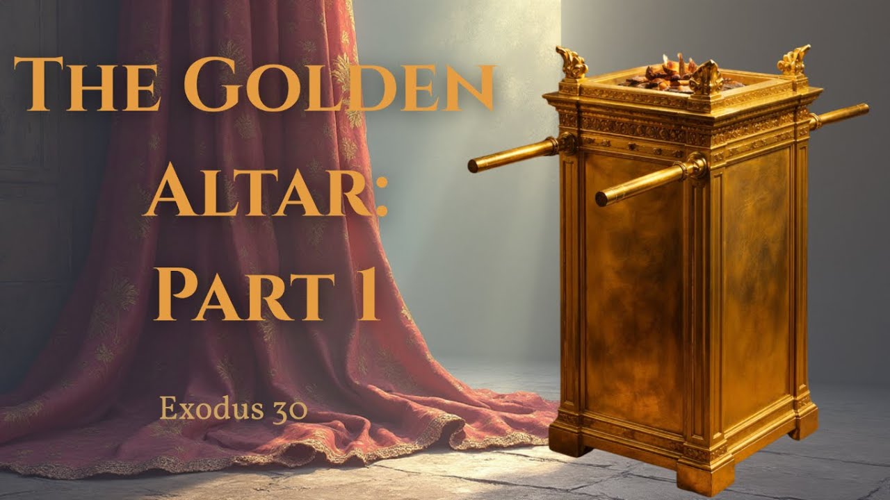 The Golden Altar: Incense | Your Prayer Before Yahweh | Part 1