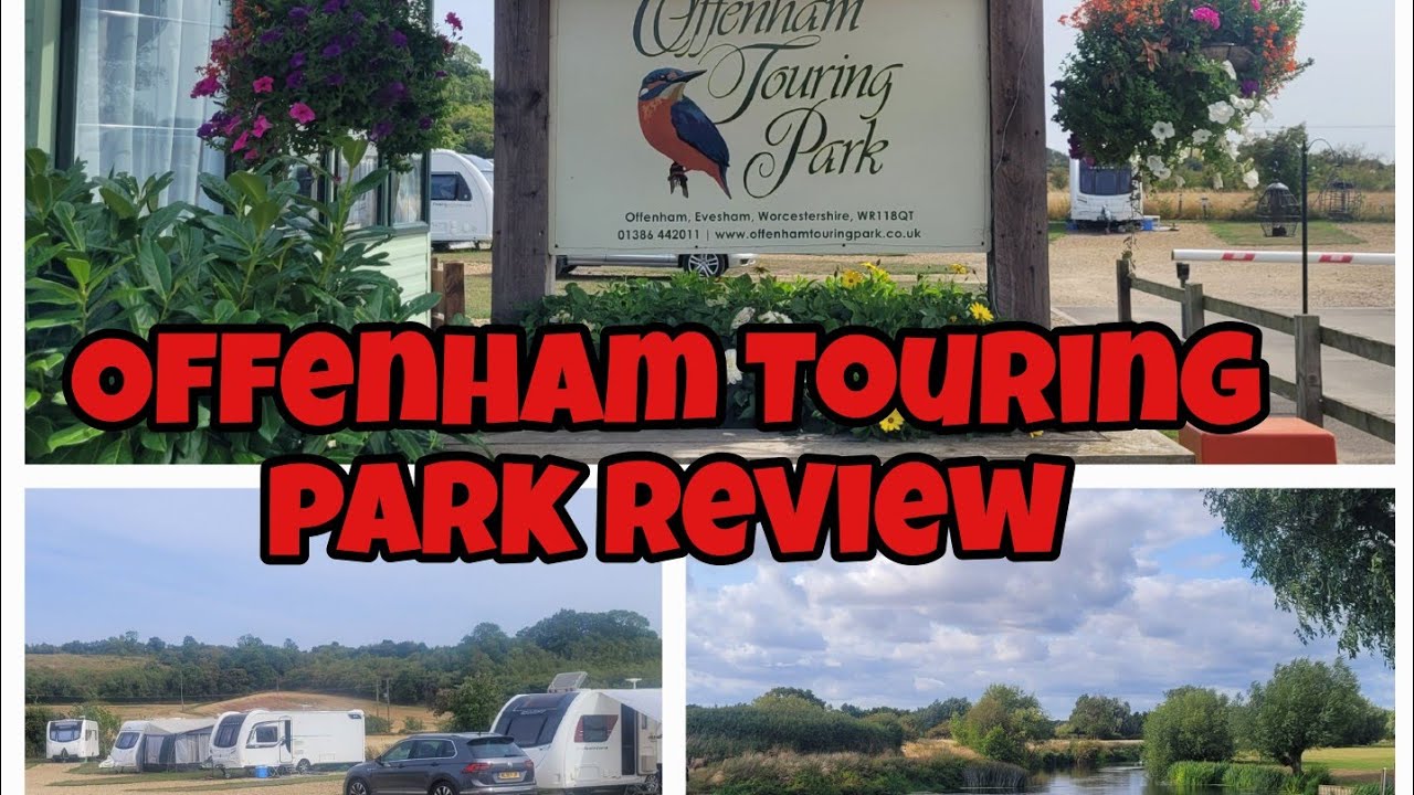 Offenham Touring Park  Review Nr Evesham North West Cotswolds August 2025