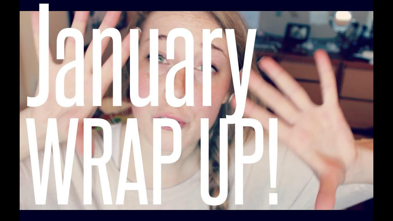 January Wrap Up!!
