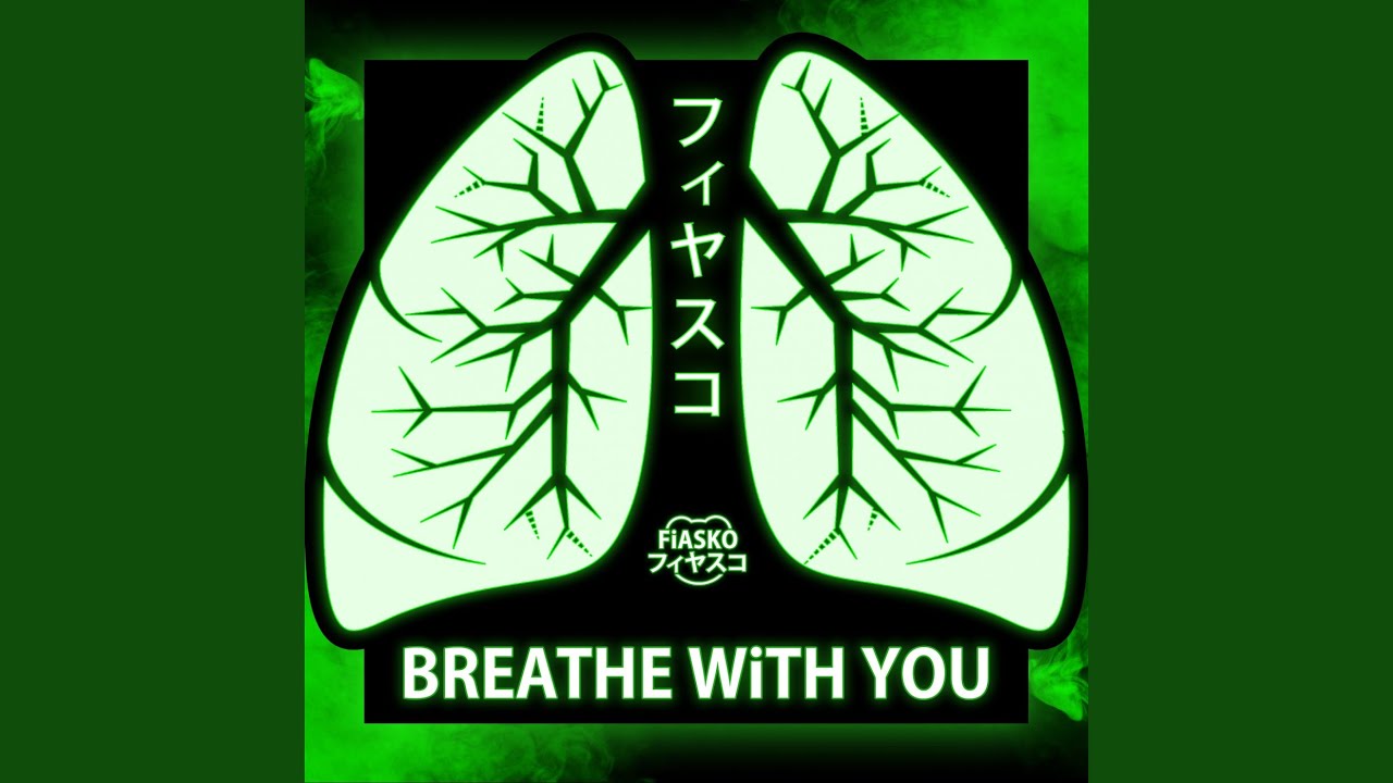 BREATHE WiTH YOU
