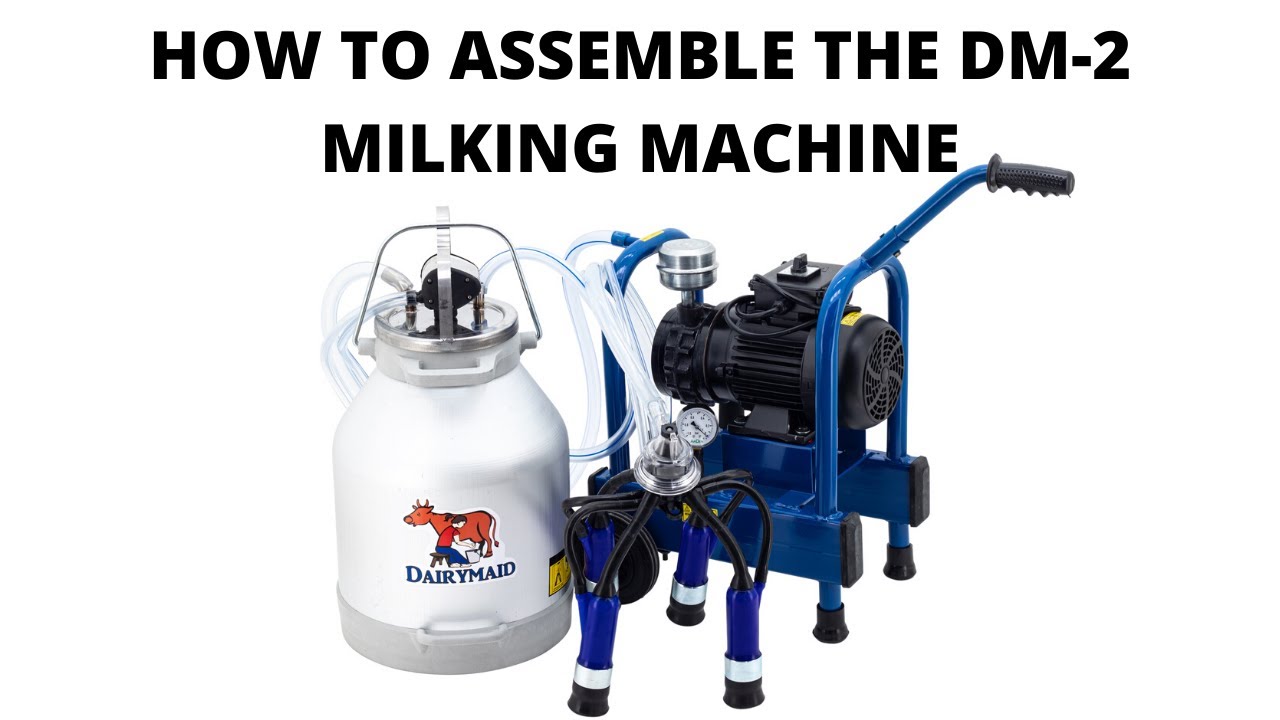 Assembly Instructions for the DM-2 Milking Machine