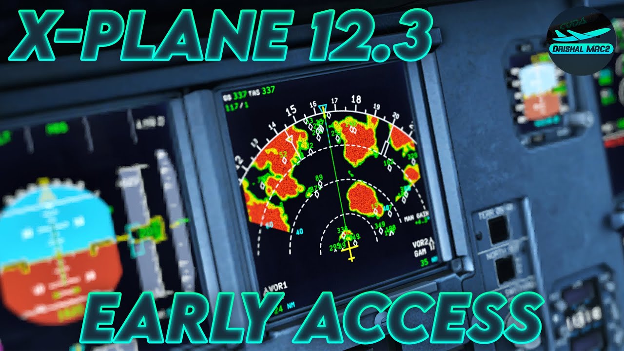 [XP12] X-Plane 12.3 Early Access! | New Weather Radar | DrishalMAC2