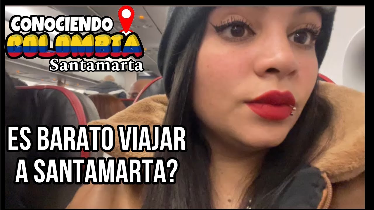 Es barato viajar a Santamarta? Todo lo que necesitas saber para viajar a Santamarta