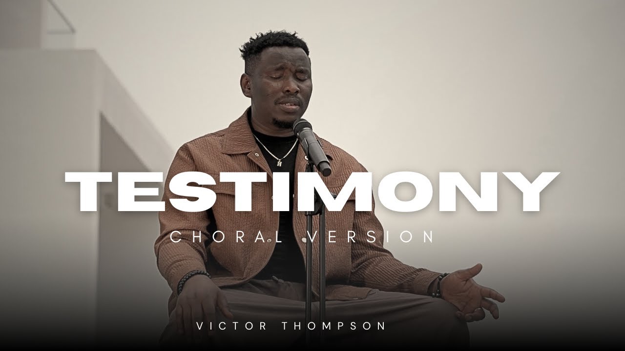 Victor Thompson - Testimony ( Choral Version / Official Lyrics Video )