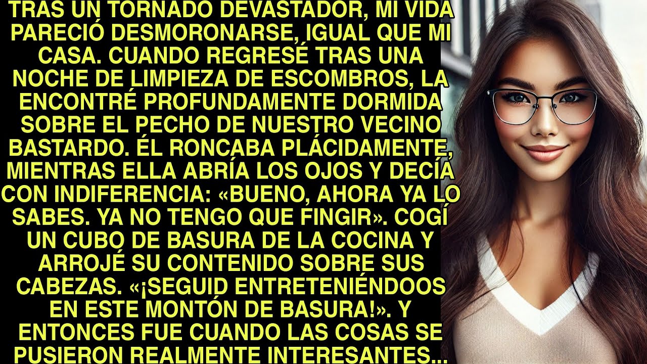 Tras Un Tornado Devastador, Mi Vida Pareció Desmoronarse, Igual Que Mi Casa. Cuando Regresé Tras