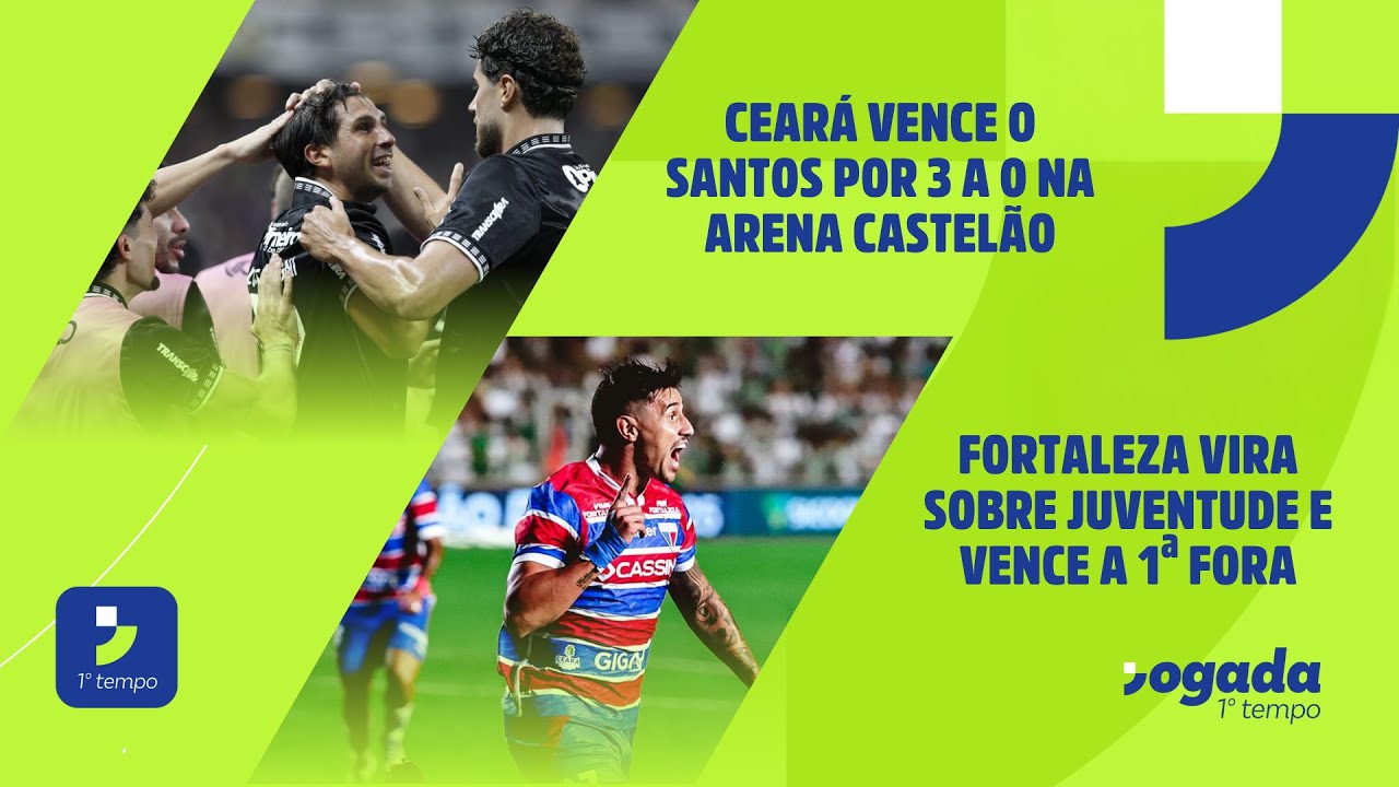 CEAR&Aacute; VENCE O SANTOS NO CASTEL&Atilde;O | FORTALEZA VIRA SOBRE O JUVENTUDE | JOGADA 1&ordm; TEMPO 06/10/25