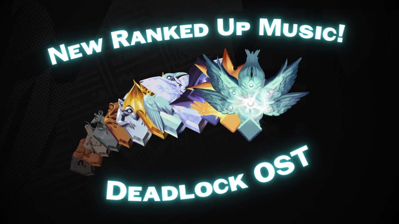 New Ranked Up theme |-| DEADLOCK OST