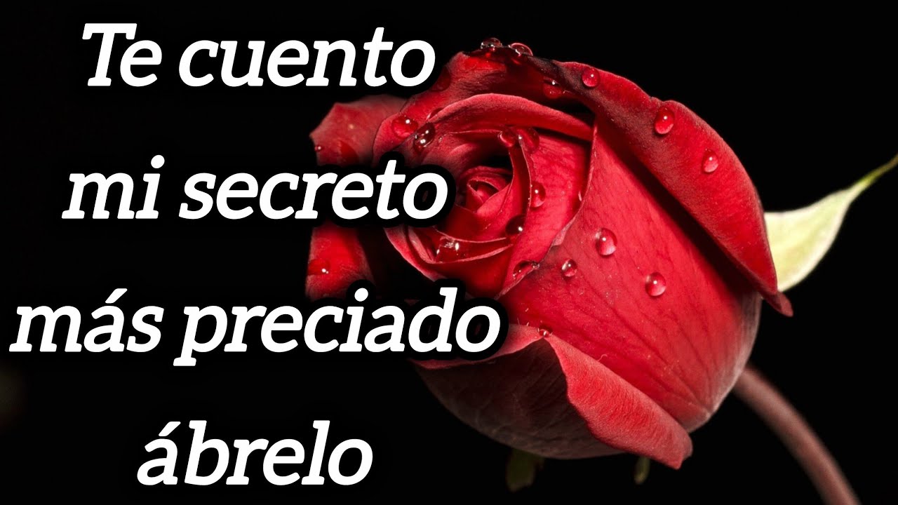 Te cuento mi secreto más preciado ábrelo