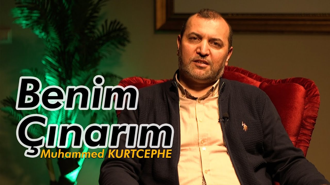 Benim &Ccedil;ınarım - Muhammed Kurtcephe