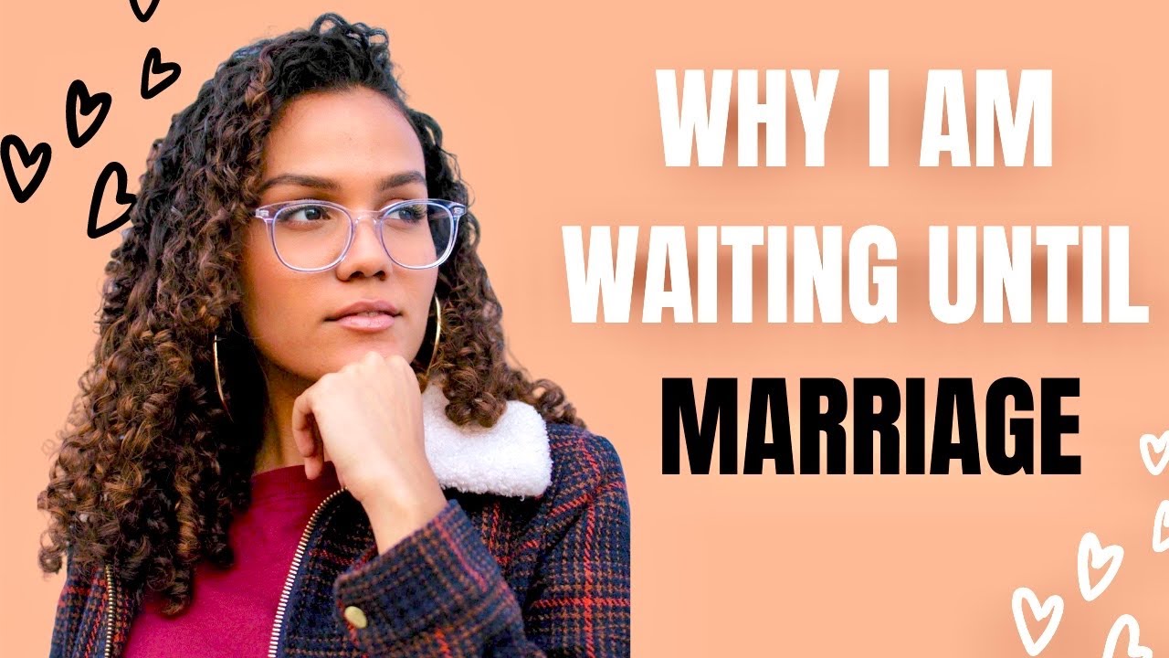 Why I Am Waiting Until Marriage... (HONEST ANSWER)