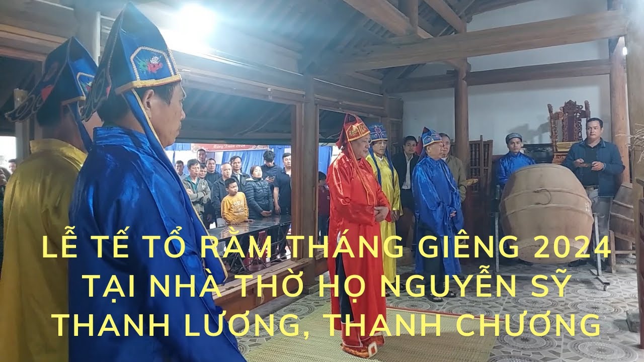 LỄ TẾ TỔ RẰM THÁNG GIÊNG GIÁP THÌNH 2024 TẠI NHÀ THỜ HỌ NGUYỄN SỸ, XÃ THANH LƯƠNG, THANH CHƯƠNG