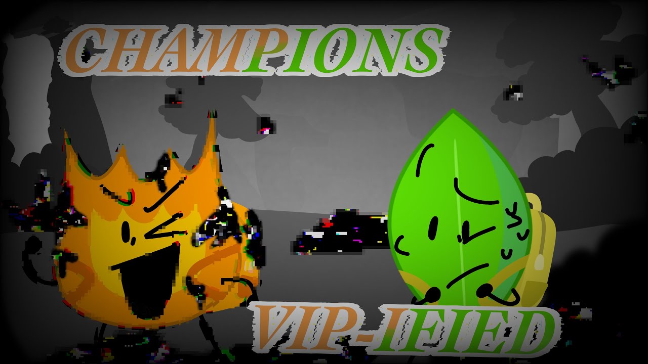Champions VIP-IFIED: Leafy vs [FIREY…?]
