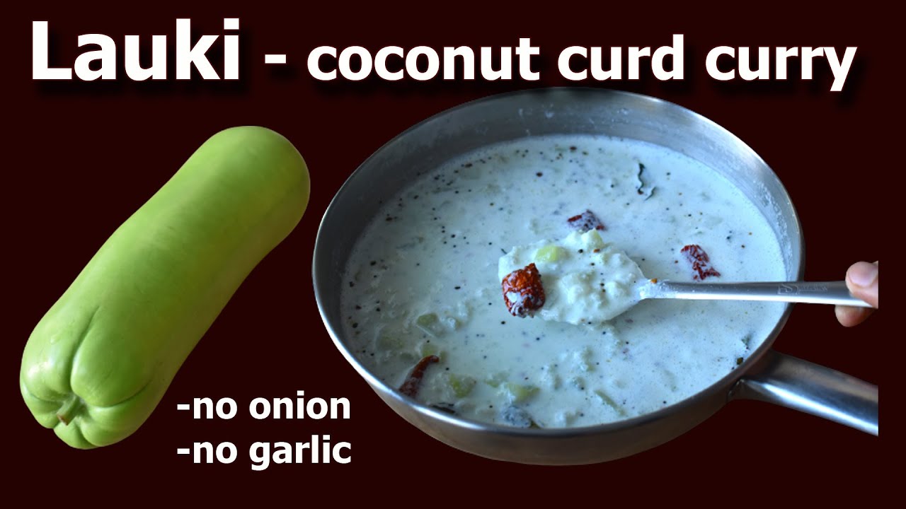 LAUKI recipe with Coconut and Curd | Bottle gourd Curry Recipe | Lauki Recipe Idea