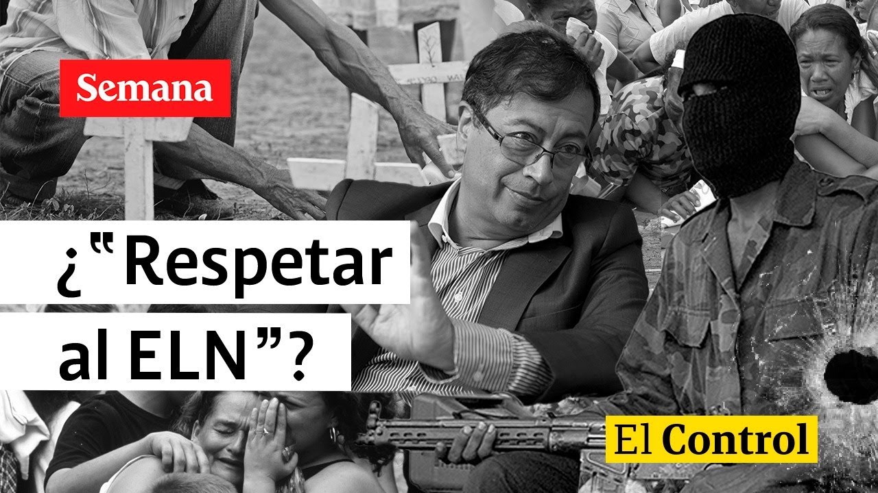 El Control a la orden del presidente Petro de respetar al ELN