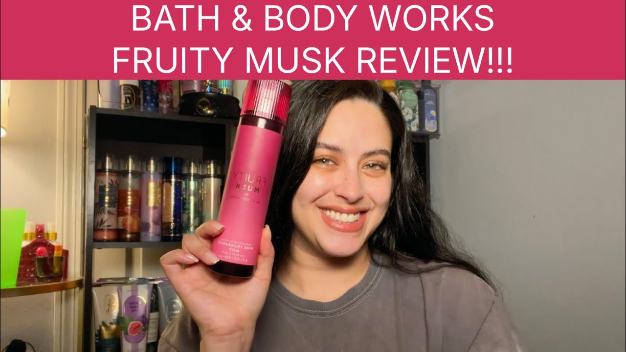 Bath & Body Works Fruity Musk Review!!!