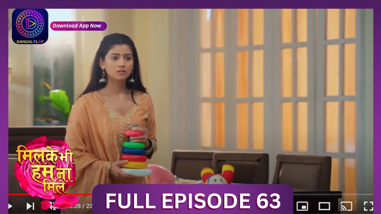 Milke Bhi Hum Na Mile | Full Episode 63 | New Show | #DangalTV #dangalplay