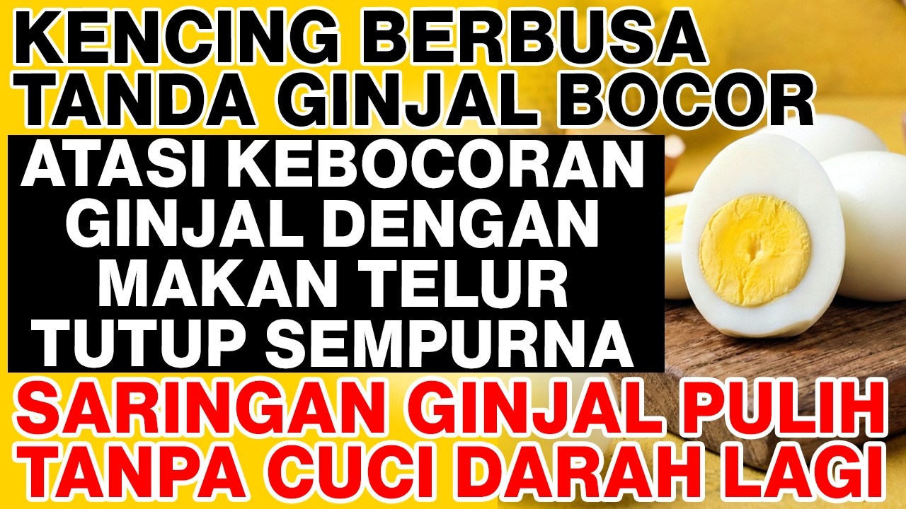 KENCING BERBUSA TANDA GINJAL BOCOR? Tambal Kebocoran Ginjal Sebelum Terlambat! Cukup Makan Ini!