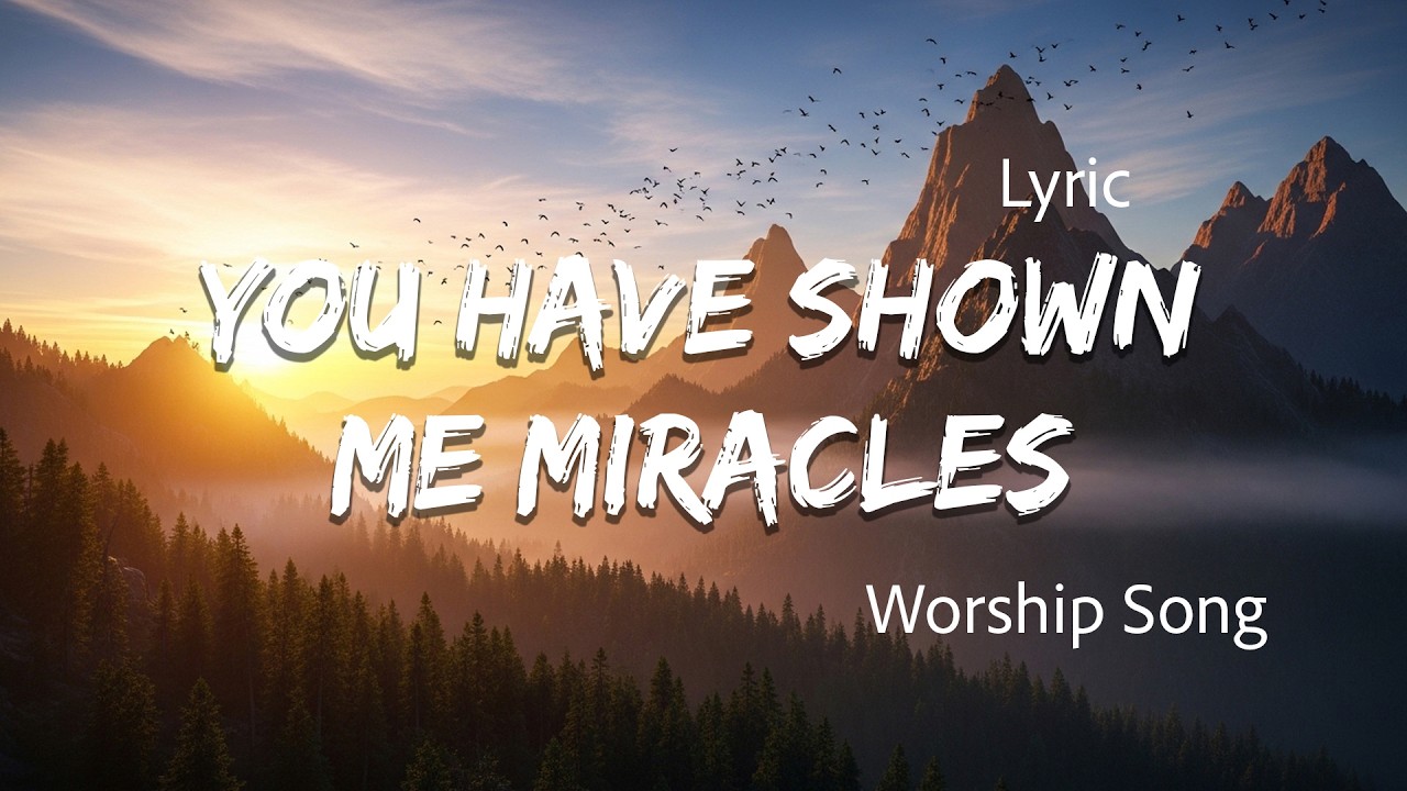 You Have Shown Me Miracles (Official Worship)