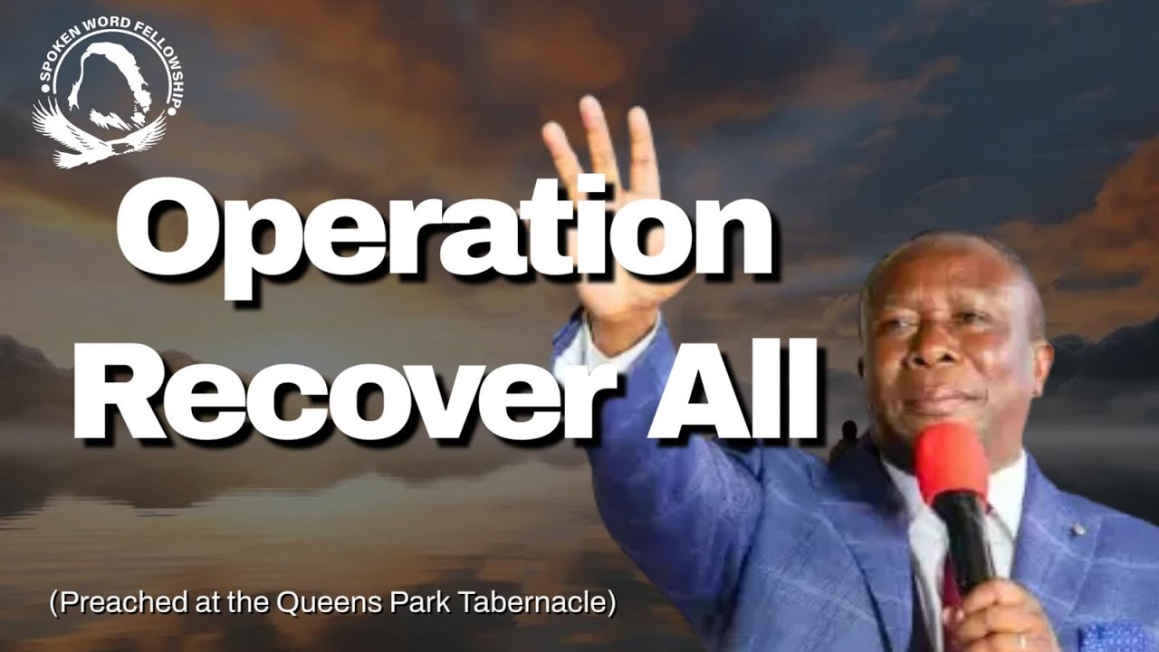 Operation Recover All...Pastor Gumiso... Preached at Queenspark Tabernacle
