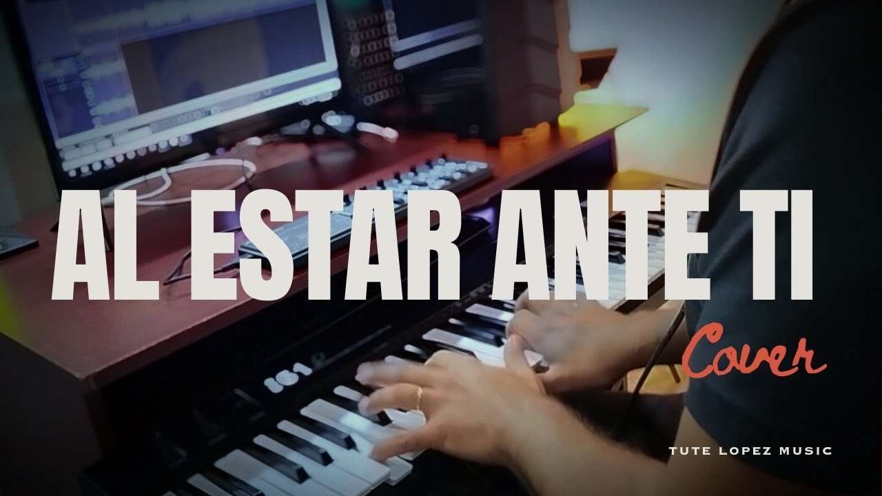 Al estar ante ti - Alejando del Bosque (Cover Piano  Tute Lopez Music)