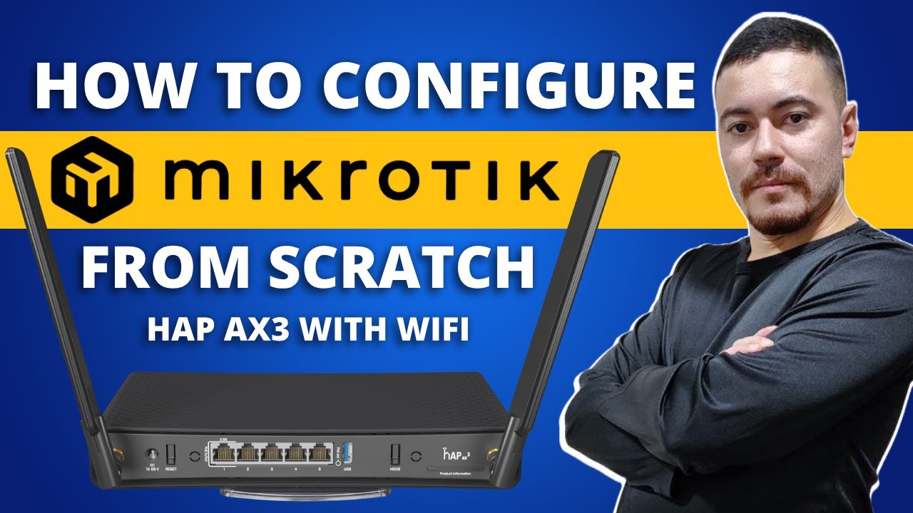 MikroTik Tutorial 1 - How to Set Up a MikroTik Router from Scratch (HAP AX3 + WiFi)