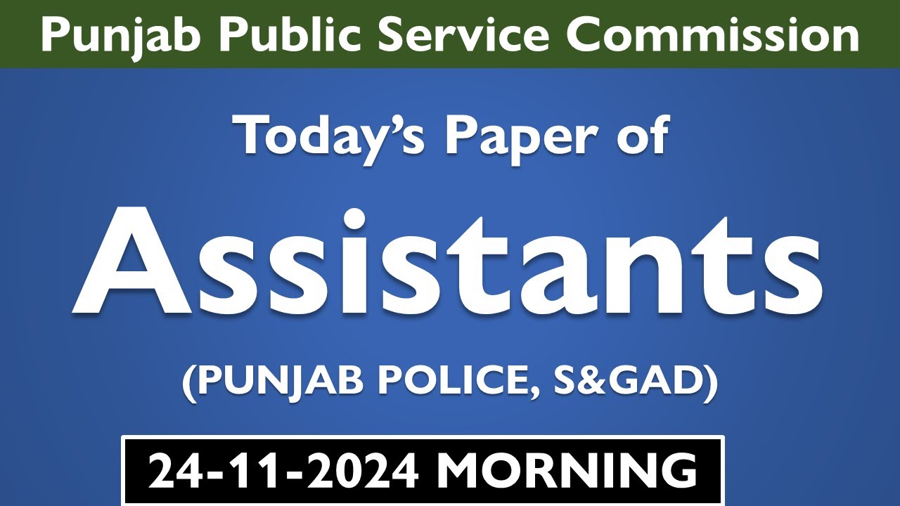 Today's PPSC Paper of Assistant S&GAD and Assistant Police 25/11/2024 | PPSC