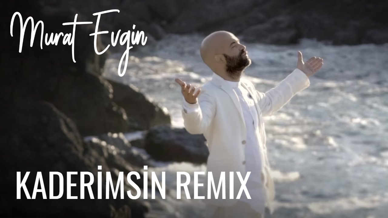 Murat Evgin & Öykü Gürman KADERIMSIN REMIX