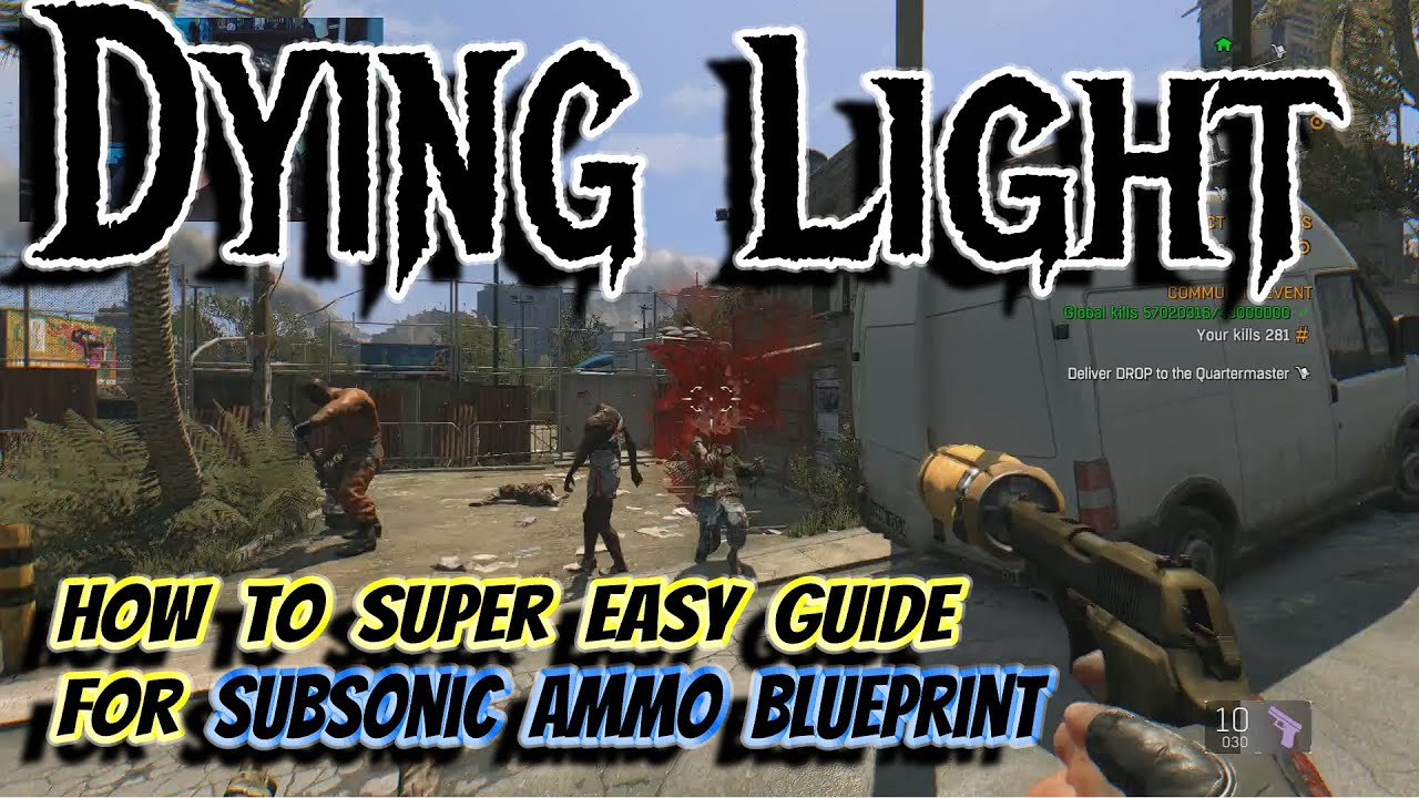 How to Guide for Subsonic Ammo Blueprint Super Easy Way in Dying Light