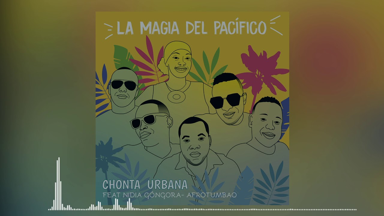 LA MAGIA DEL PAC&Iacute;FICO - CHONTA URBANA - NIDIA G&Oacute;NGORA - AFROTUMBAO