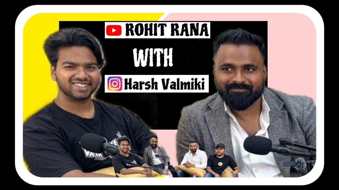 PODCAST WITH HARSH VALMIKI || Rohit Rana