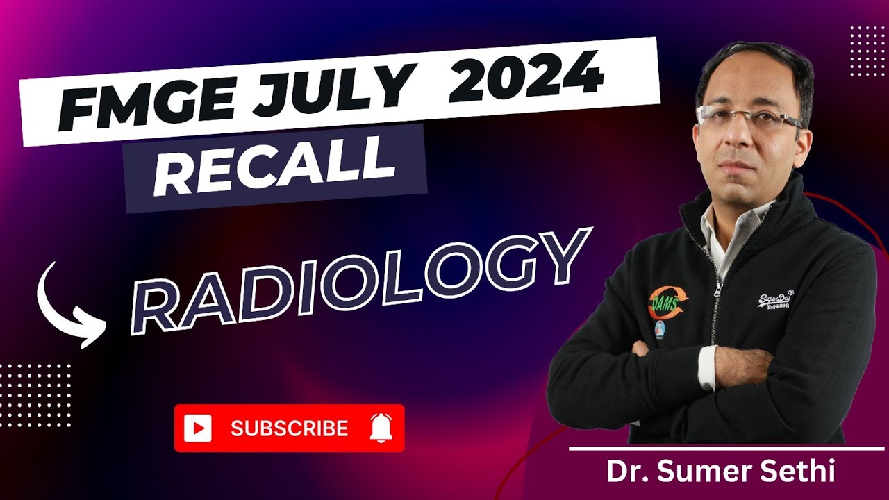 FMGE July 2024 Radiology Recall | Dr Sumer Sethi